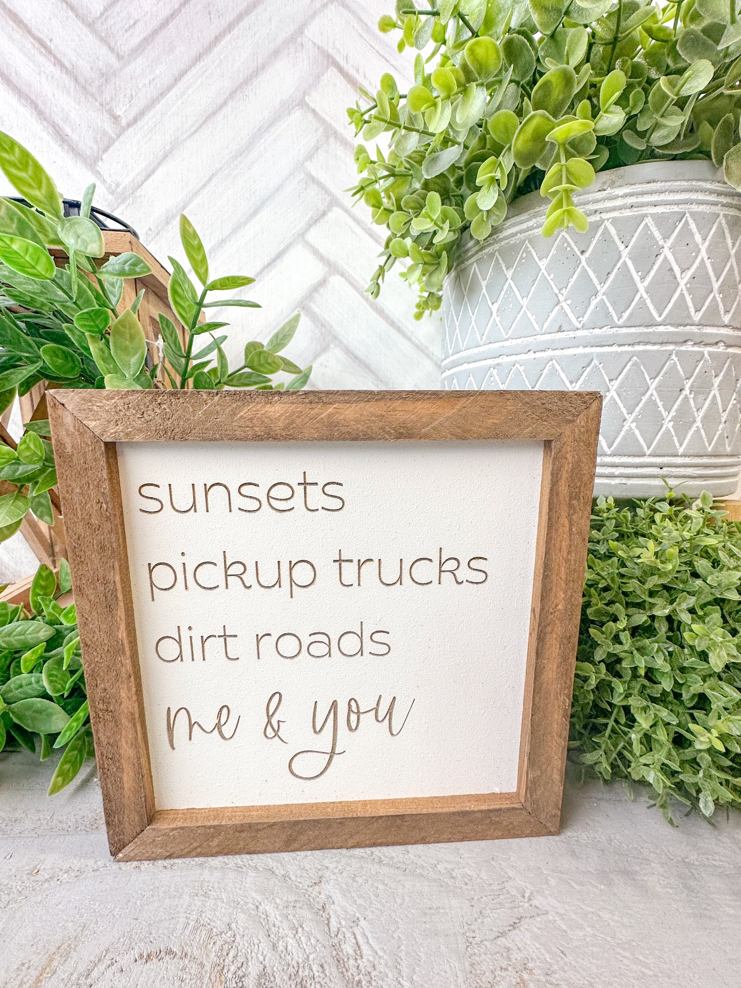 Sunsets, Pickup Trucks, Dirt Roads, Me & You Romantic Laser Engraved Wood Sign