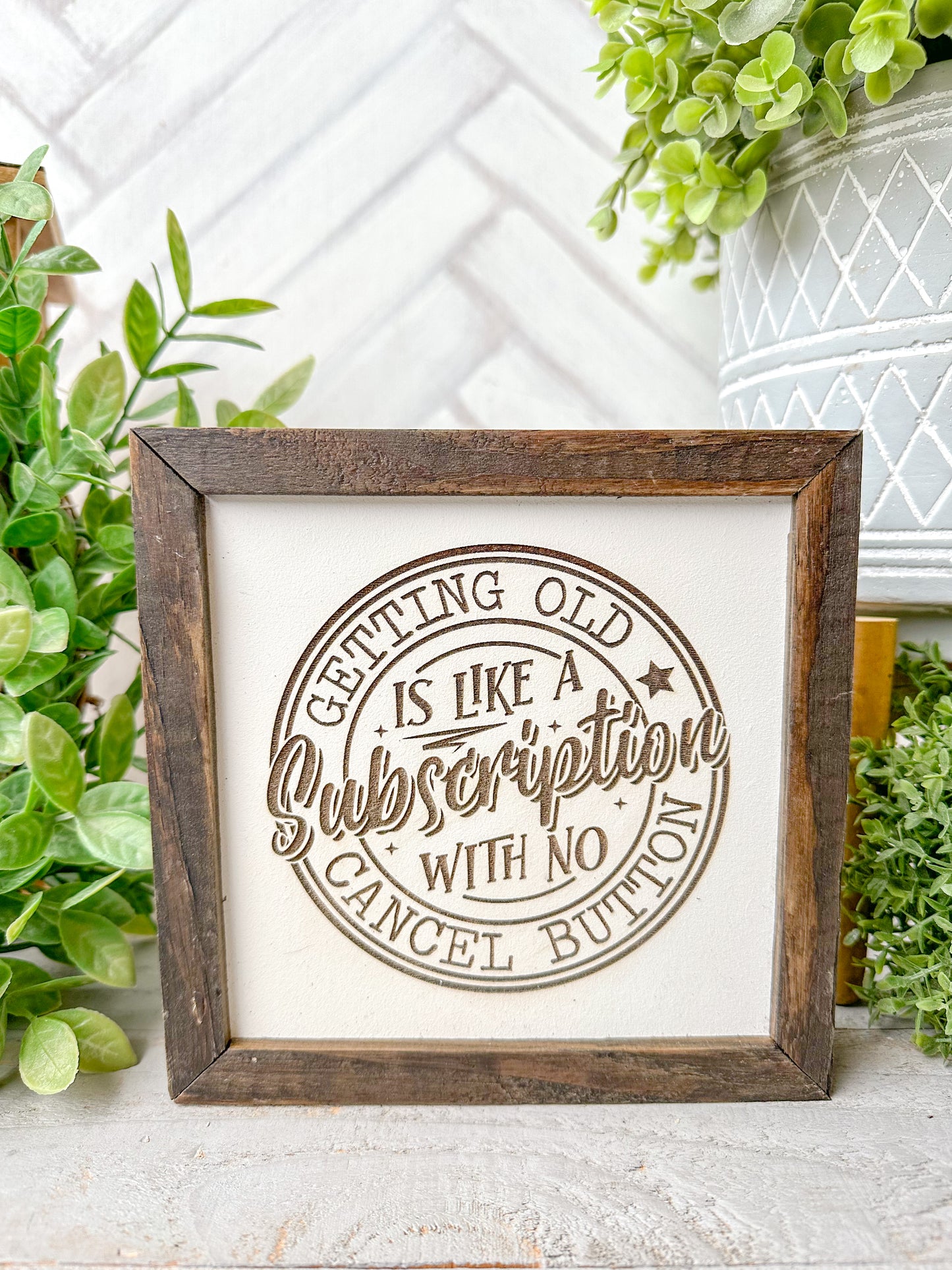 Getting Old Is Like a Subscription-Laser Engraved Wooden Sign