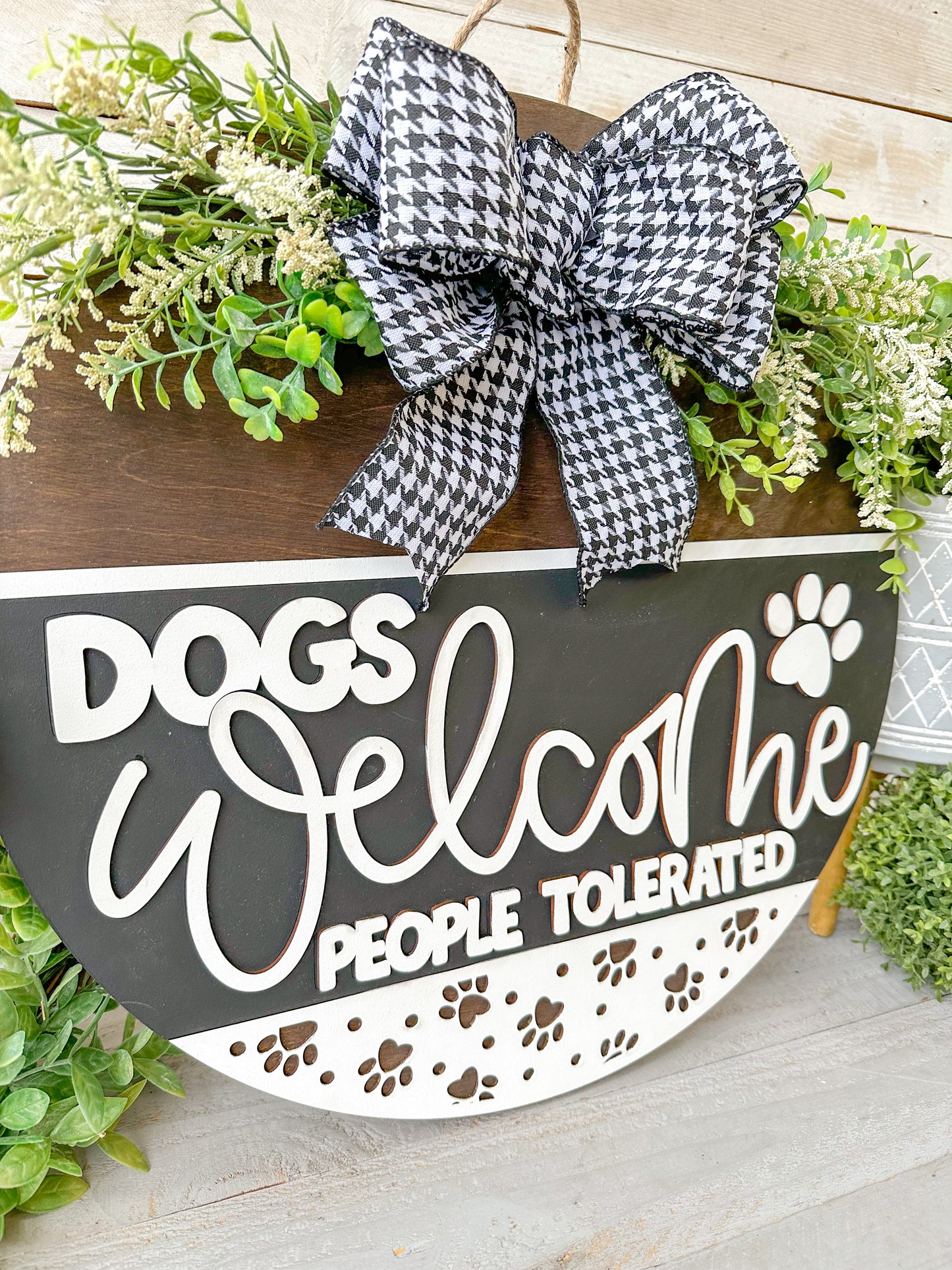 Dogs Welcome, People Tolerated 18" Round Door Hanger – Hand-Painted Laser Cut Pet Lover Decor
