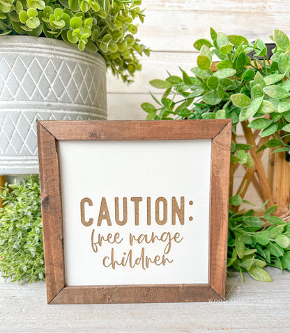 CAUTION Free Range Children Laser Engraved Wood Sign