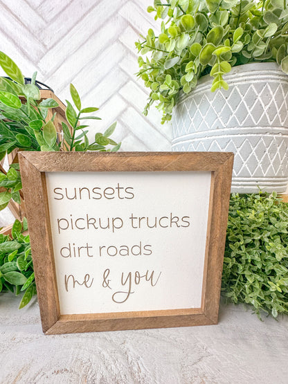 Sunsets, Pickup Trucks, Dirt Roads, Me & You Romantic Laser Engraved Wood Sign