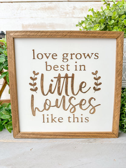 Love Grows Best in Little Houses Sign Laser Engraved Wood Sign,