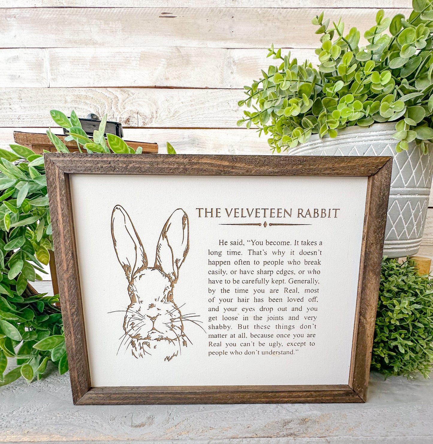 The velveteen rabbit quote. 
Laser engraved wood sign.