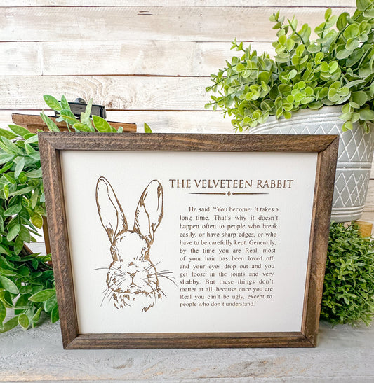 The velveteen rabbit quote. 
Laser engraved wood sign.