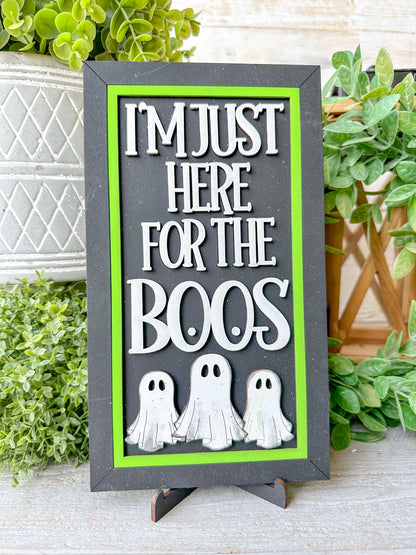 I am just here for the boos laser cut sign W/ easal