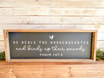 He heals the broken hearted and binds up their wounds- Hand painted wood sign