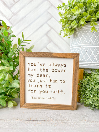 You’ve Always Had the Power-Laser Engraved Wooden Sign