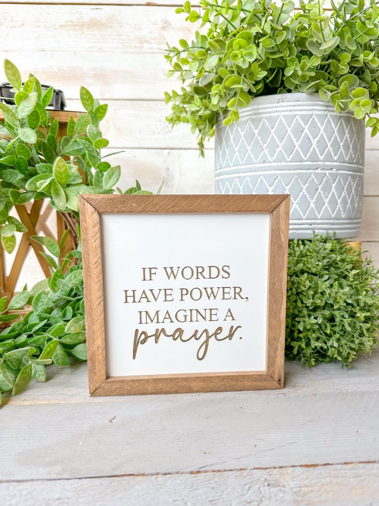 If words have power imagine a prayer