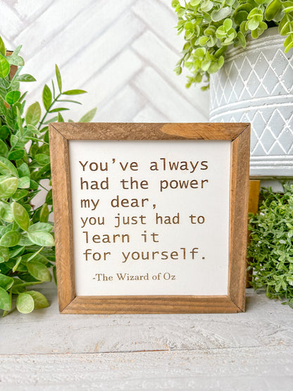 You’ve Always Had the Power-Laser Engraved Wooden Sign