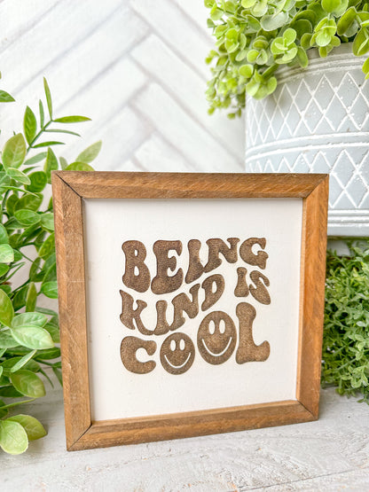 Being Kind Is Cool-Laser Engraved Wooden Sign