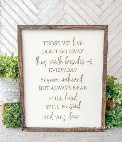 Those we love don’t go away. Laser engraved wood sign