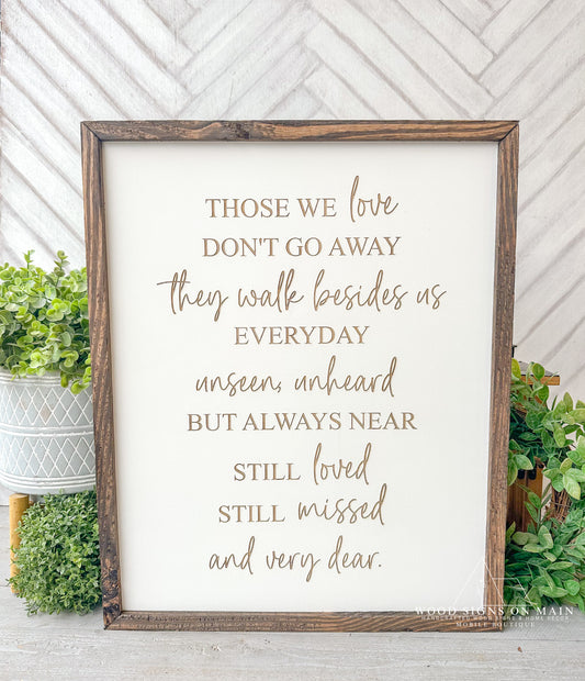 Those we love don’t go away. Laser engraved wood sign