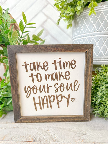 Take Time to Make Your Soul Happy Inspirational Laser Engraved Wood Sign