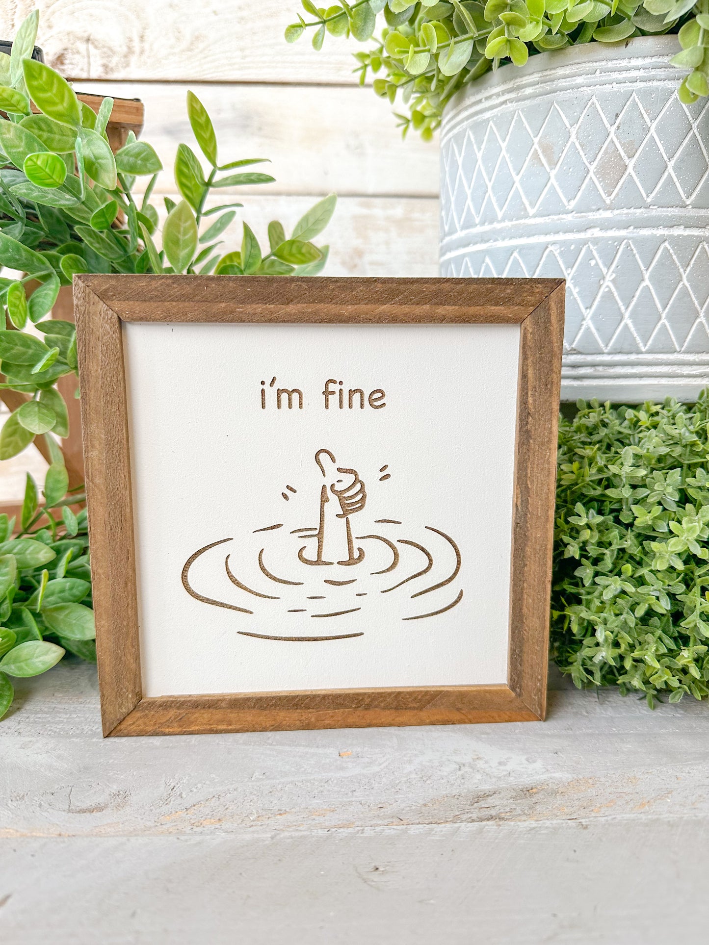 I’m Fine - Funny Handcrafted 6x6 Laser Engraved Wood Sign