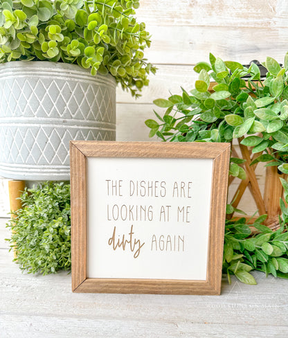 The dishes are looking at me dirty again laser engraved sign