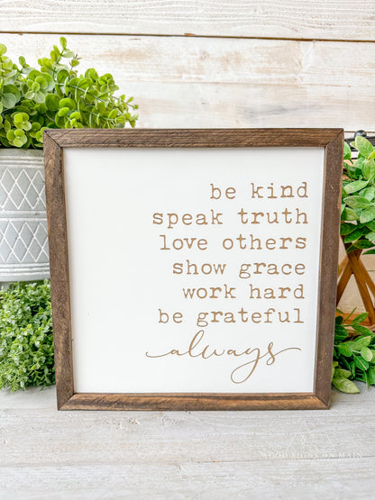 Be kind,speak truth, love others, show grace... Laer engraved wood sign.