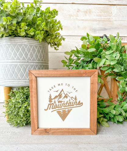 Take me to the mountain laser engraved wood sign