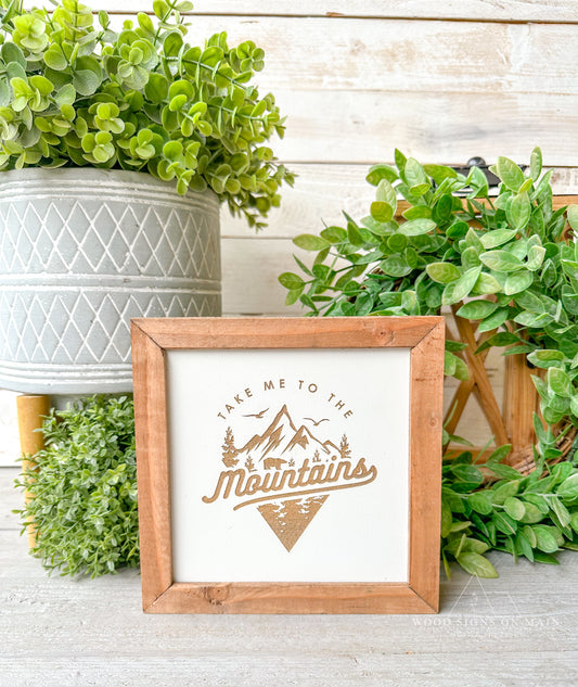 Take me to the mountain laser engraved wood sign