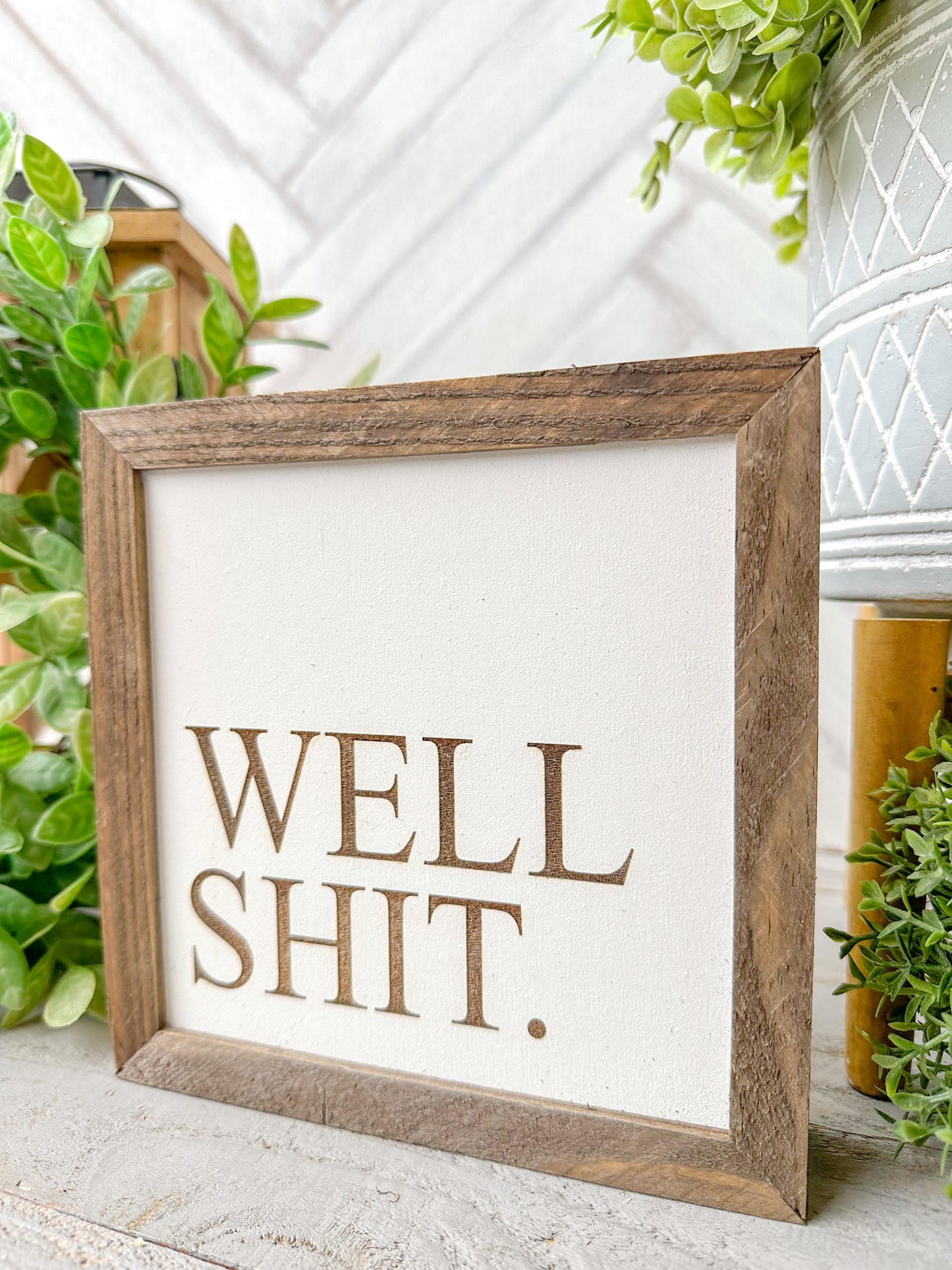 Well Shit-Laser Engraved Wooden Sign