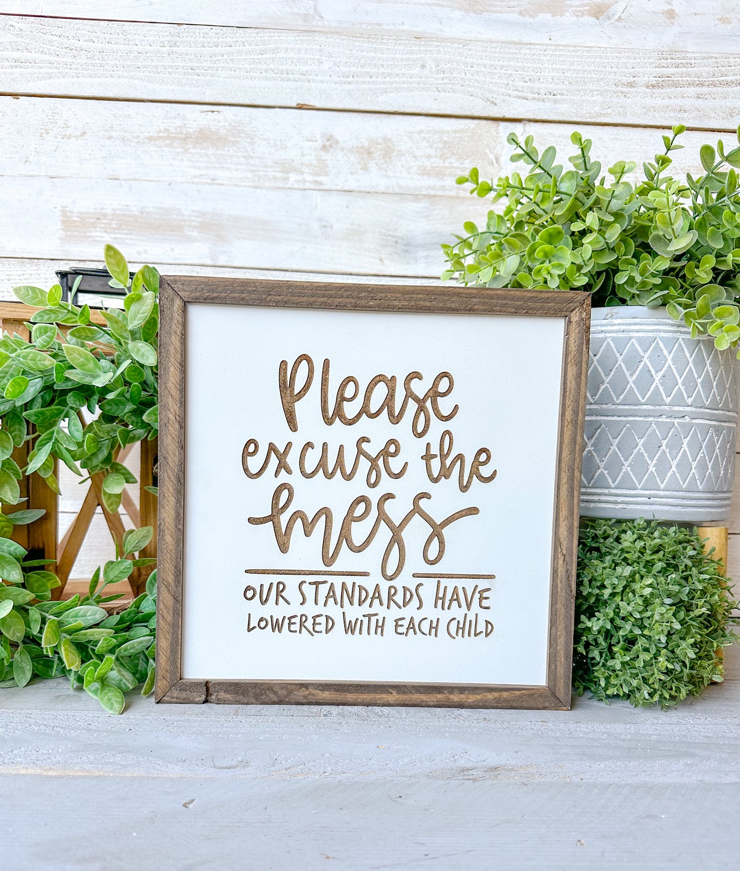 Please Excuse the Mess Laser Engraved Wooden