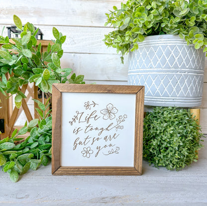 Life is tough but so are you