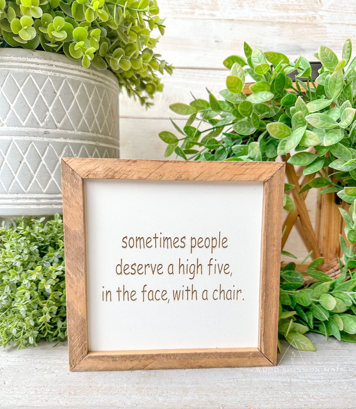 Sometimes people deserve a high five in the face with a chair... Laer engraved wood sign.