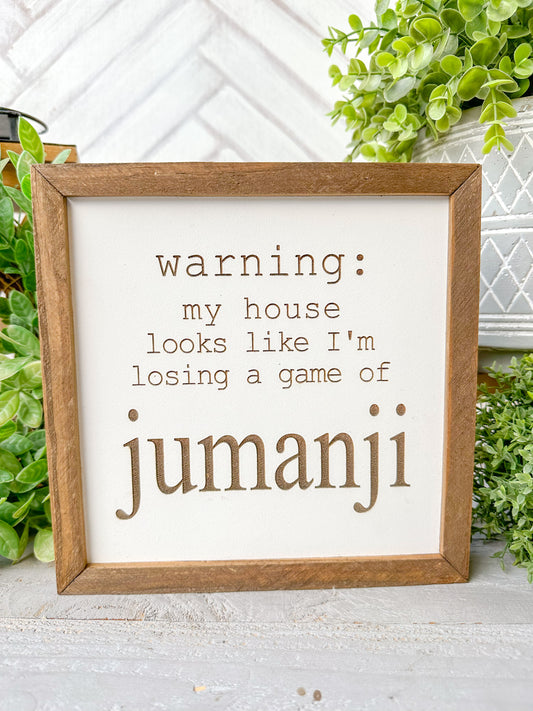 Warning: My House Looks Like I’m Losing a Game of Jumanji Laser Engraved Wooden Sign