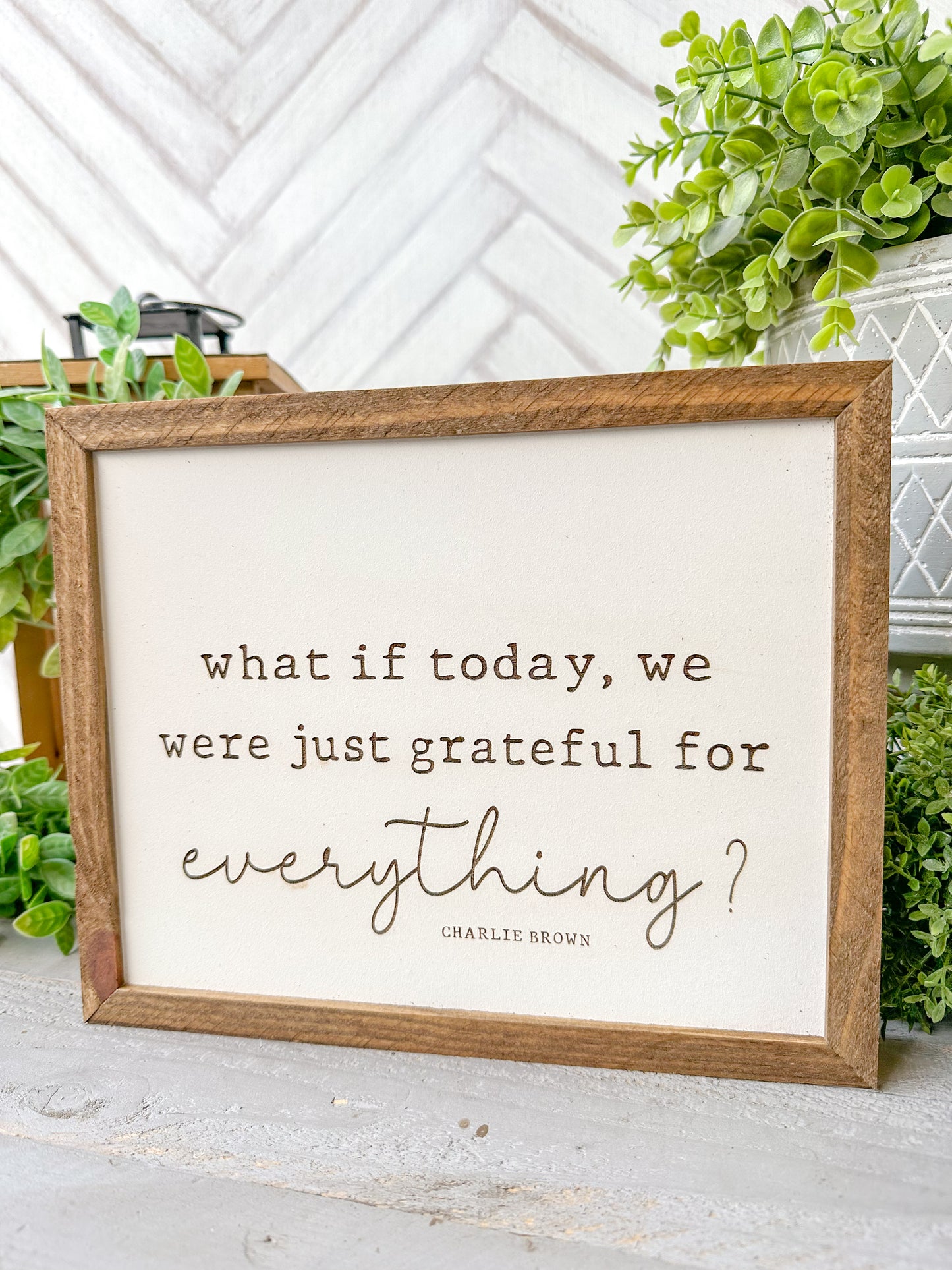 What If Today, We Were Just Grateful for Everything?” Inspirational Charlie Brown Quote Wall Art Laser Engraved Wood Sign