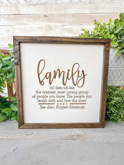 Family the craziest most caring group of people you know. The people you laugh with and love the most.