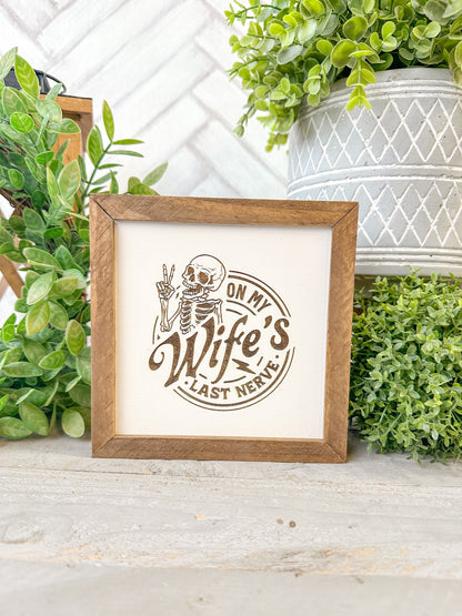 On My Wife's Last Nerve - Laser Engraved Wood Sign