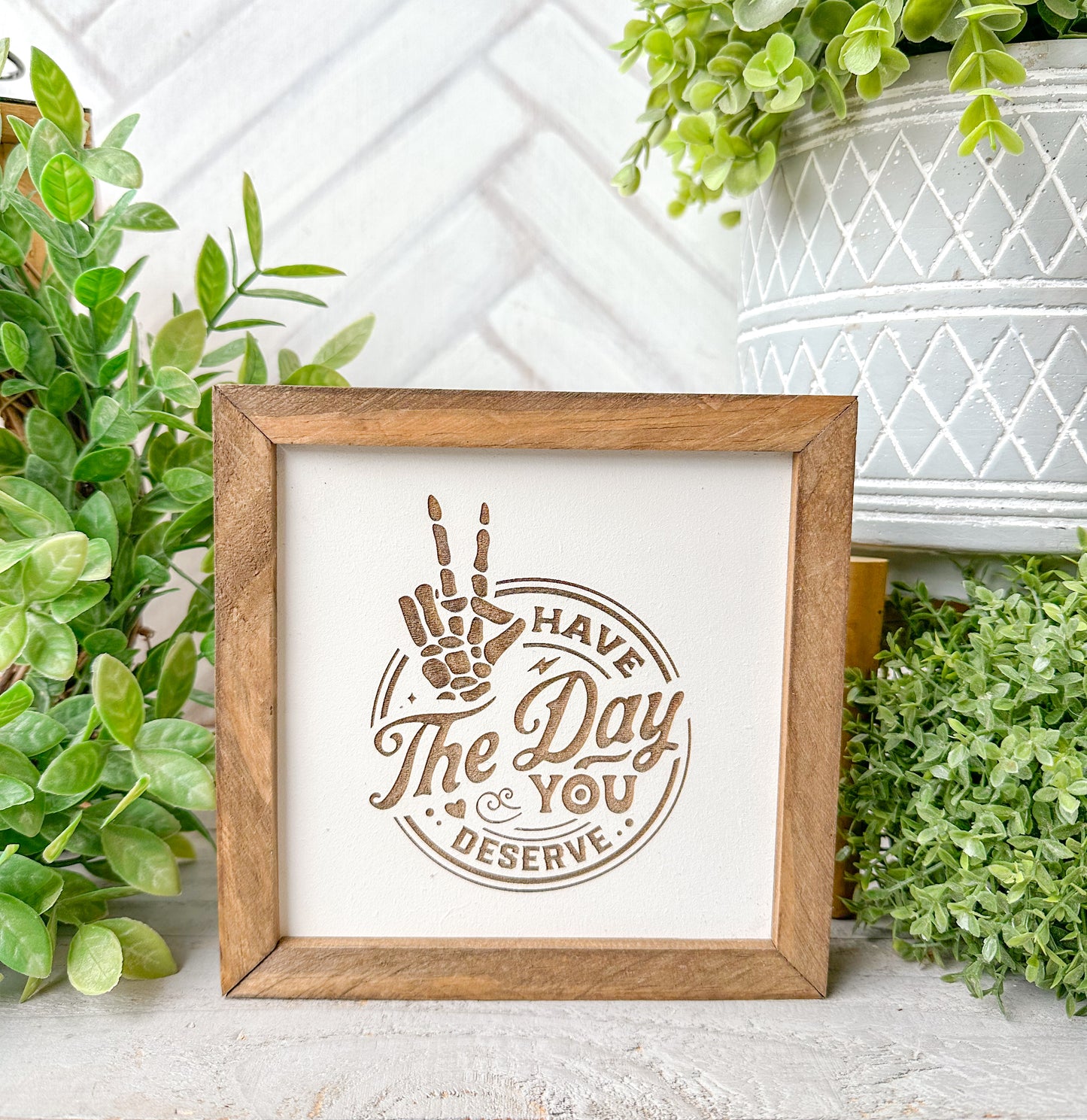 Have the Day You Deserve Wooden Sign – Funny Skeleton Decor