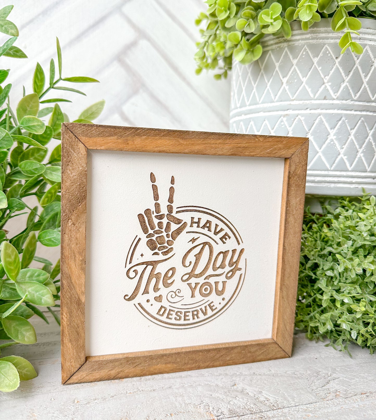 Have the Day You Deserve Wooden Sign – Funny Skeleton Decor