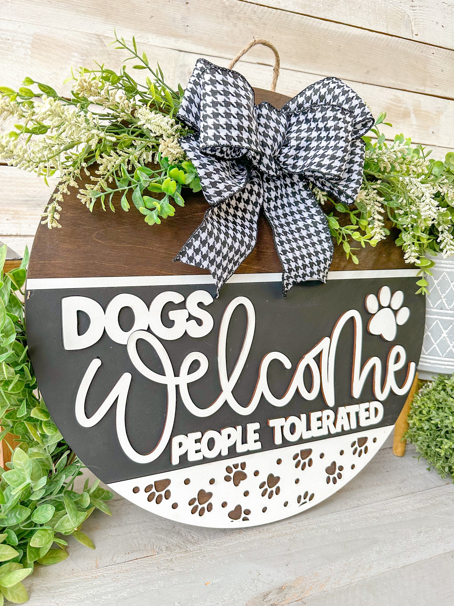 Dogs Welcome, People Tolerated 18" Round Door Hanger – Hand-Painted Laser Cut Pet Lover Decor