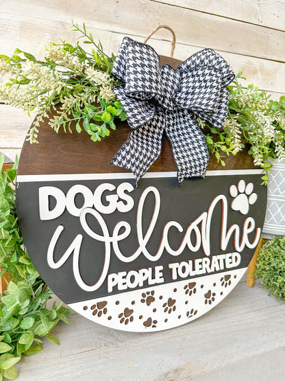 Dogs Welcome, People Tolerated 18" Round Door Hanger – Hand-Painted Laser Cut Pet Lover Decor