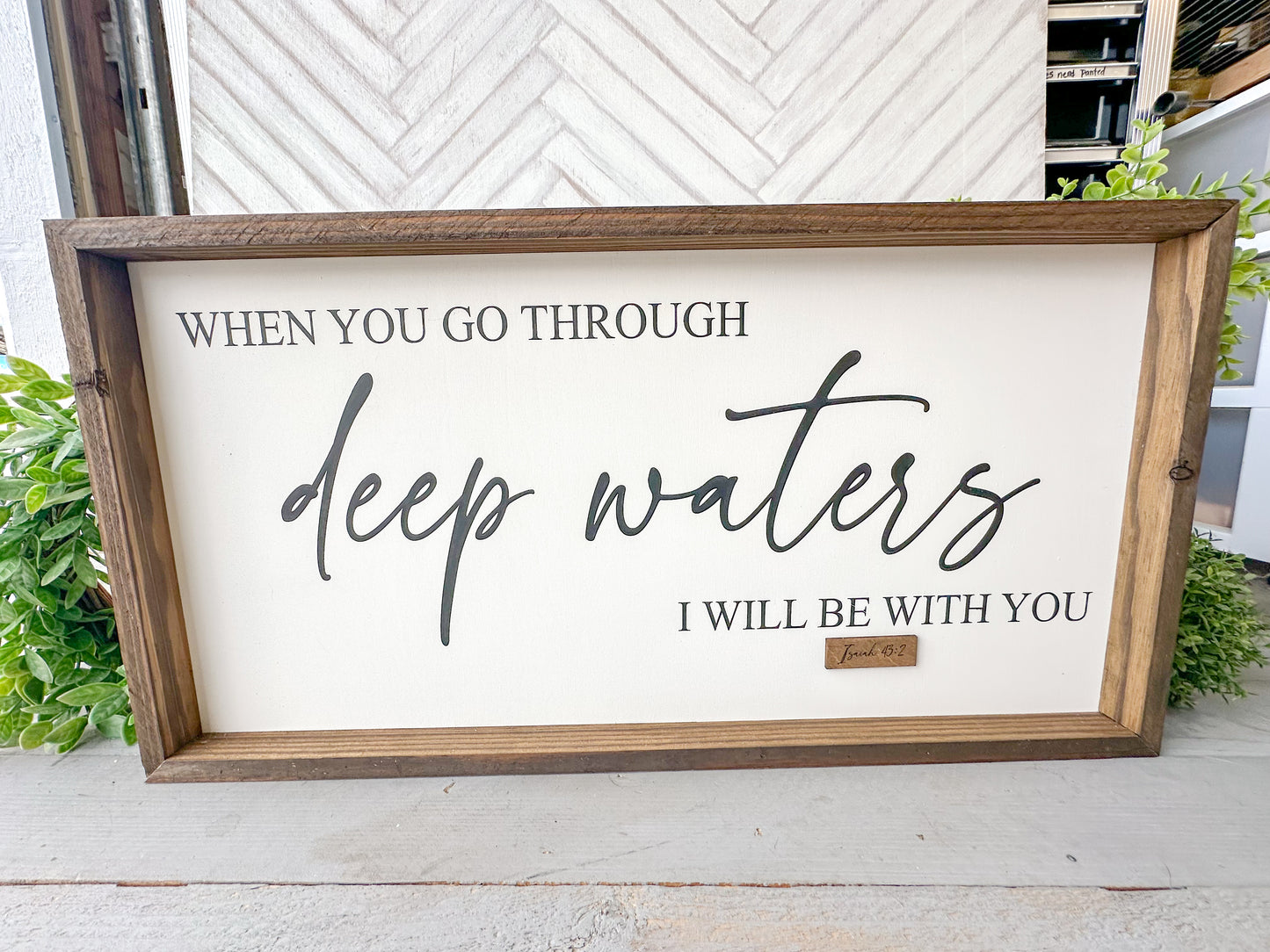 When You Go Through Deep Waters - Handcrafted Bible Verse Wall Sign