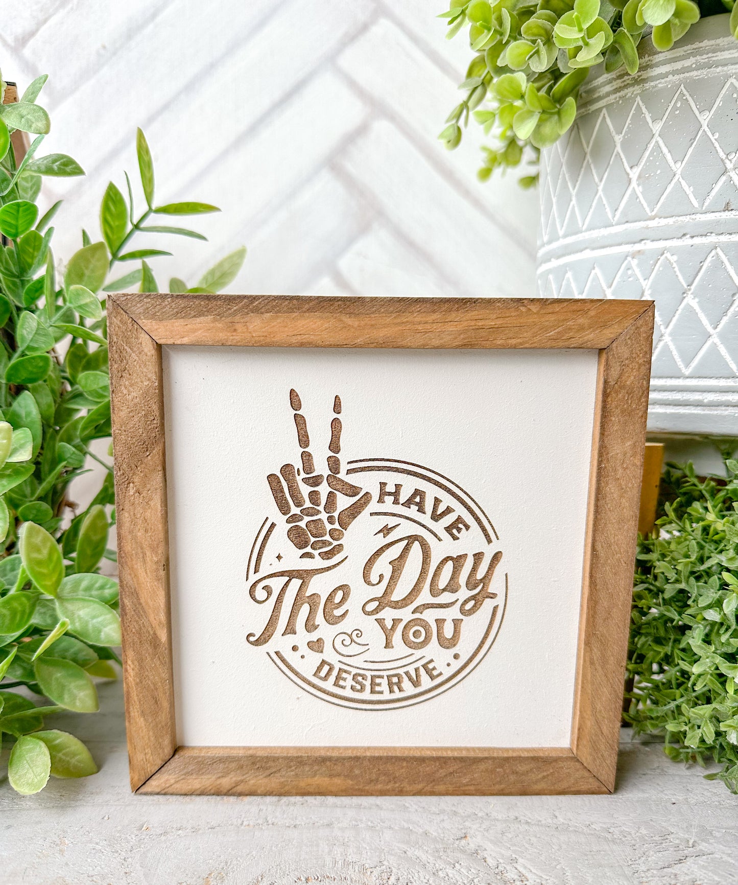 Have the Day You Deserve Wooden Sign – Funny Skeleton Decor