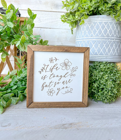 Life is tough but so are you