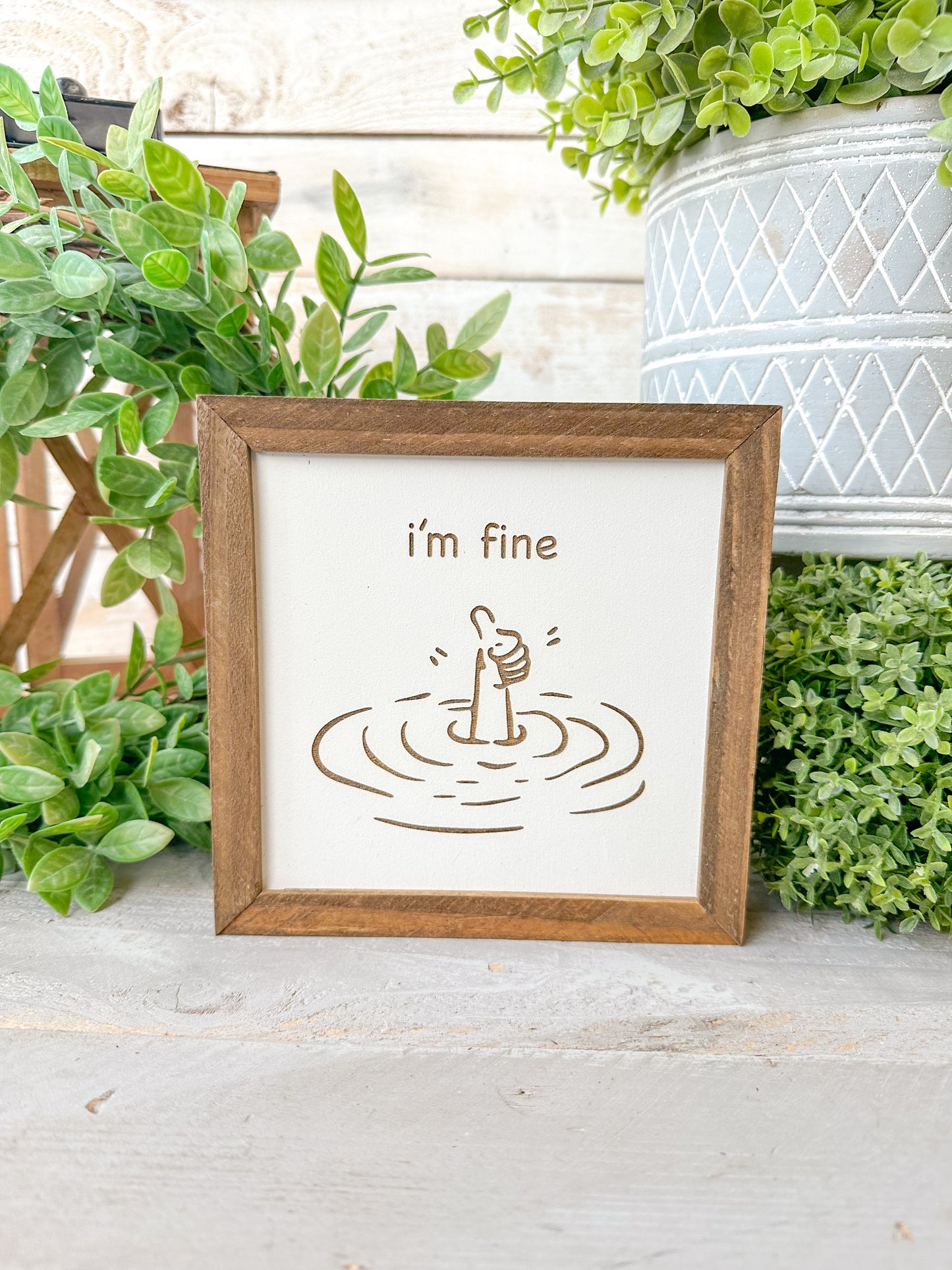 I’m Fine - Funny Handcrafted 6x6 Laser Engraved Wood Sign