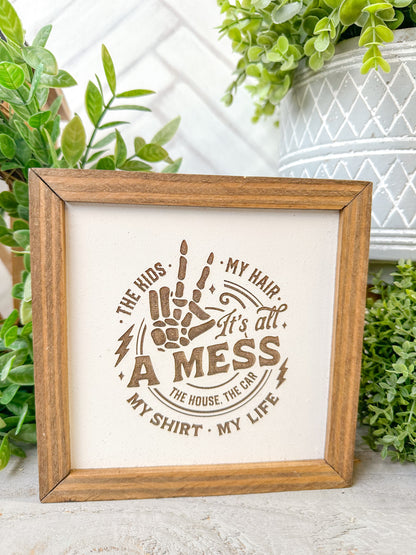 The kids my hair it’s all a mess the house, the car my shirt my life. Laser Engraved Wood Sign
