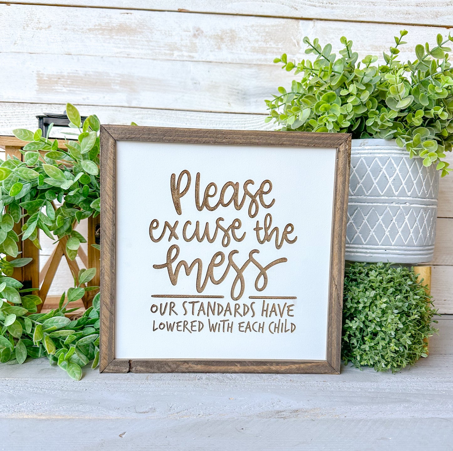 Please Excuse the Mess Laser Engraved Wooden