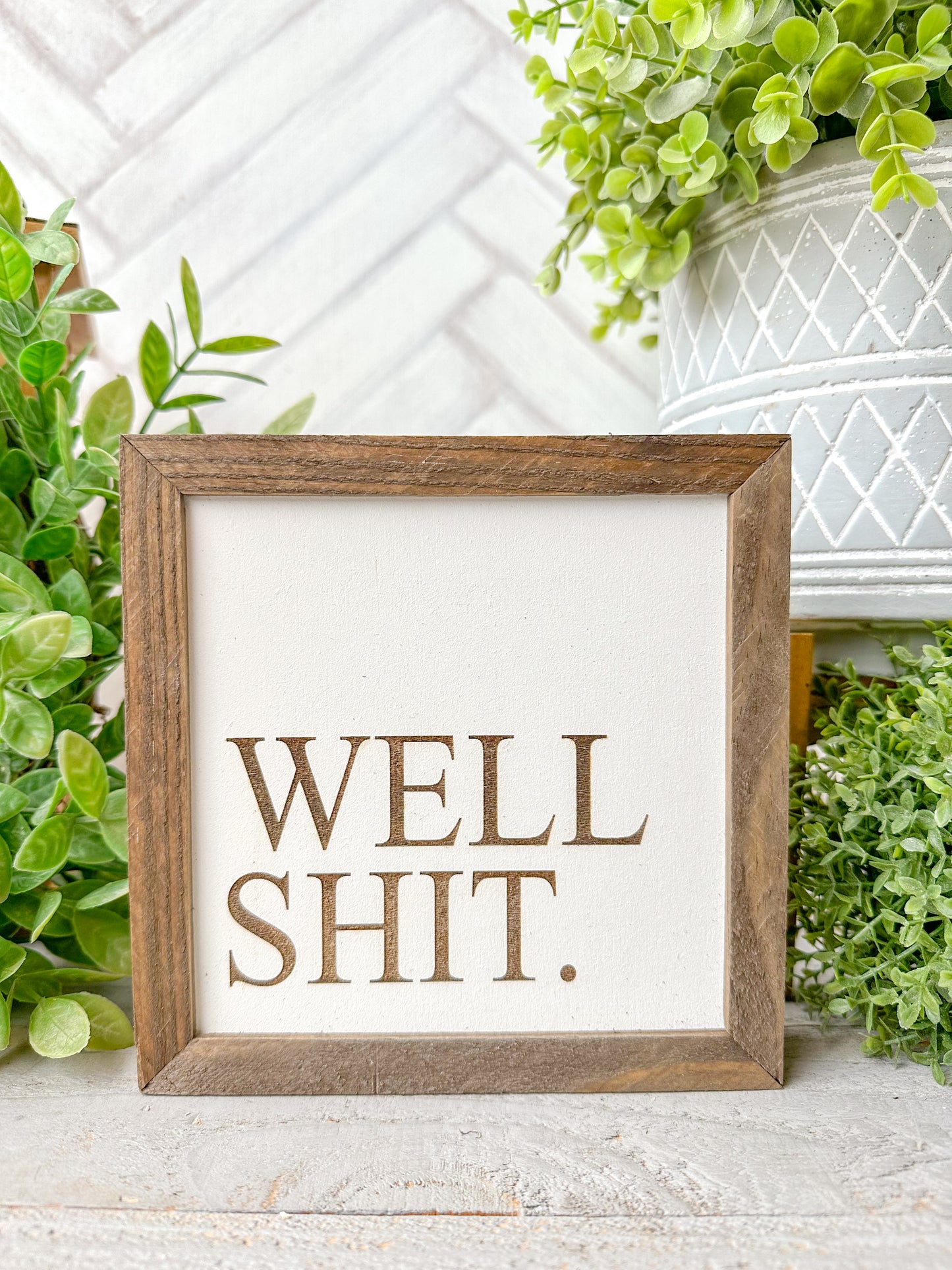 Well Shit-Laser Engraved Wooden Sign