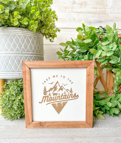 Take me to the mountain laser engraved wood sign