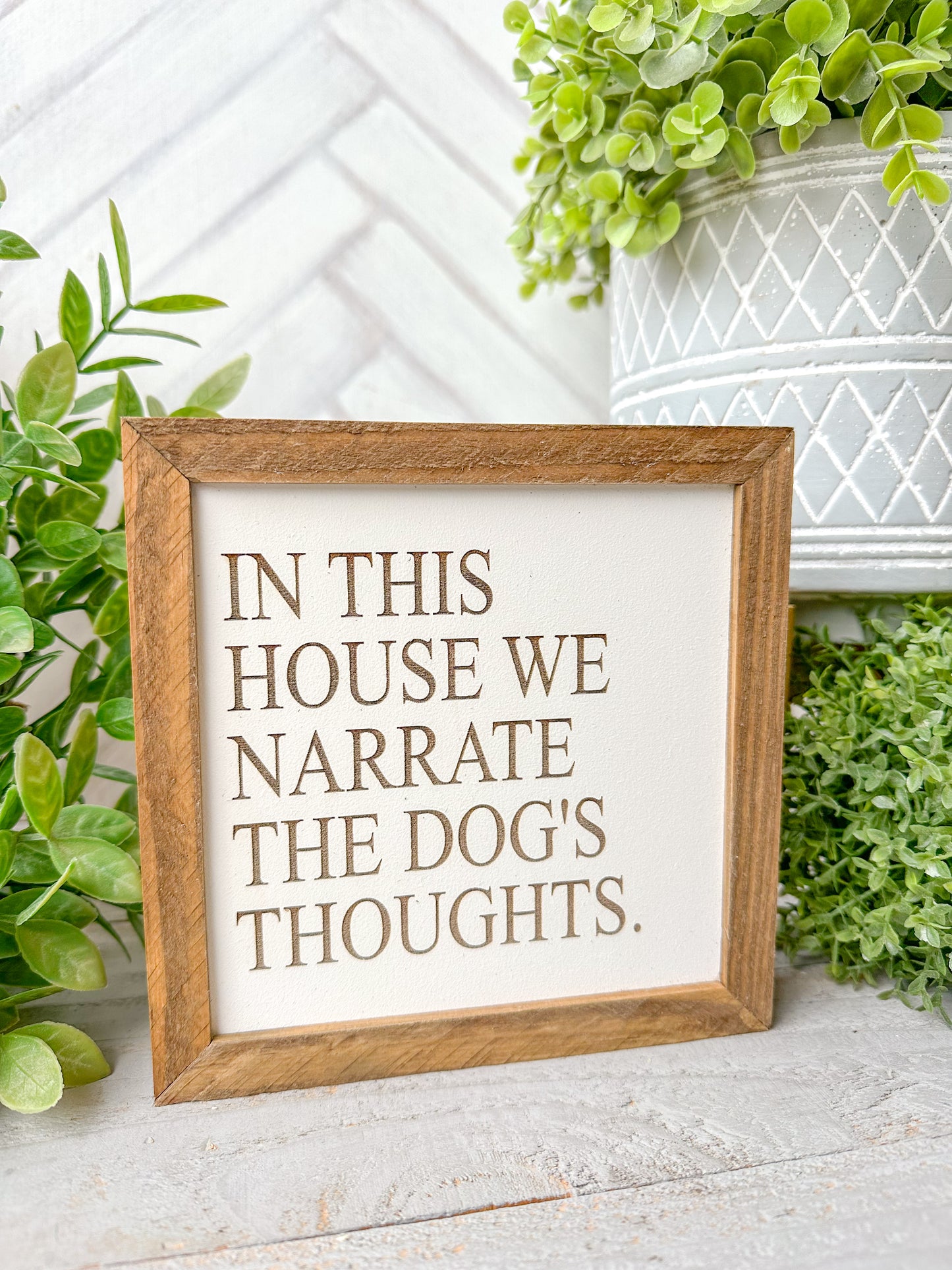 In This House We Narrate the Dog’s Thoughts-Laser Engraved Wooden Sign