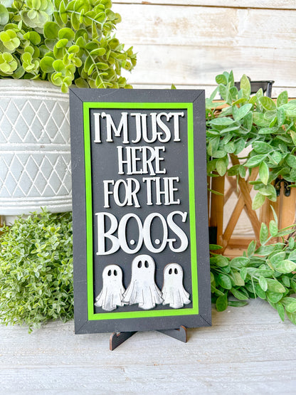 I am just here for the boos laser cut sign W/ easal