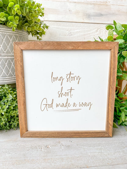 Long story short God made a way. Laer engraved wood sign.