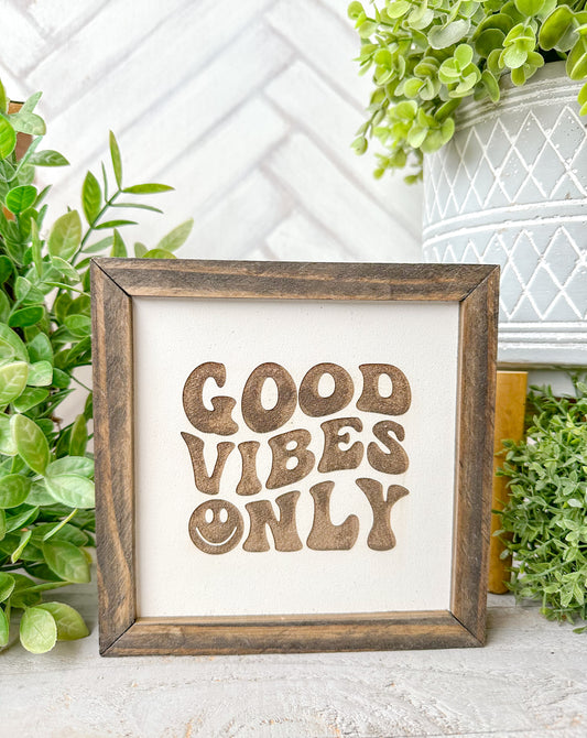 Good Vibes Only- Laser Engraved Wooden Sign