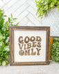 Good Vibes Only- Laser Engraved Wooden Sign