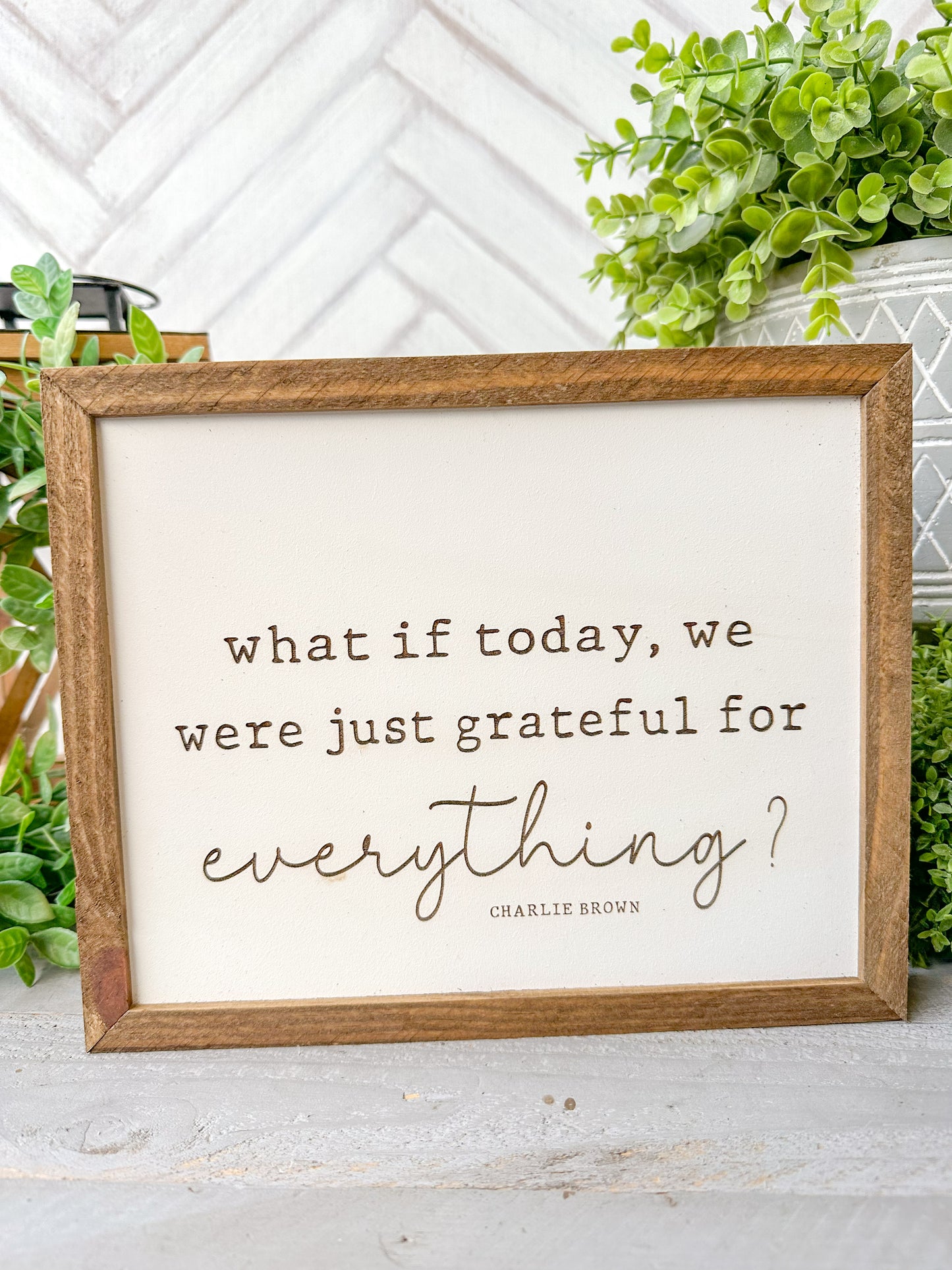 What If Today, We Were Just Grateful for Everything?” Inspirational Charlie Brown Quote Wall Art Laser Engraved Wood Sign