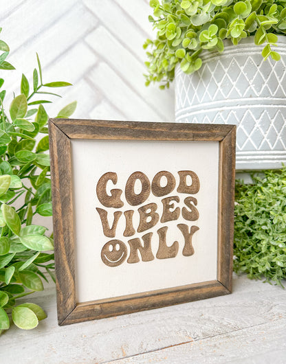 Good Vibes Only- Laser Engraved Wooden Sign