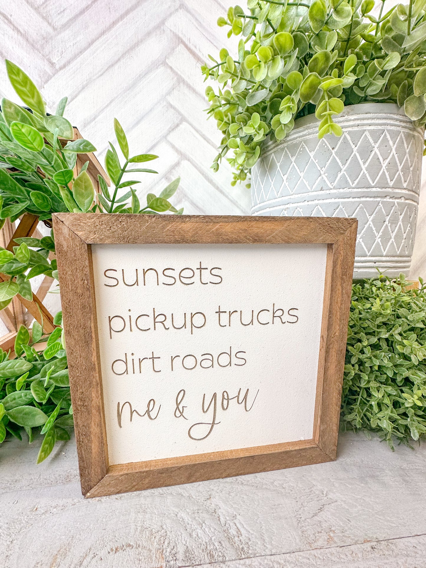 Sunsets, Pickup Trucks, Dirt Roads, Me & You Romantic Laser Engraved Wood Sign
